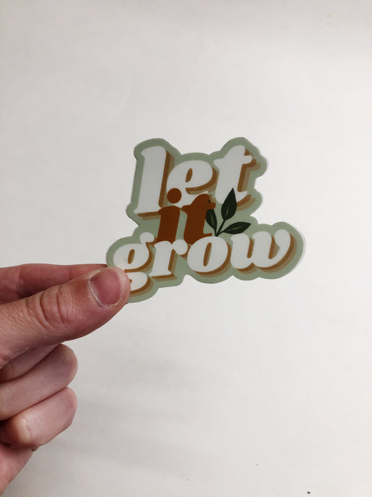 Let It Grow Sticker